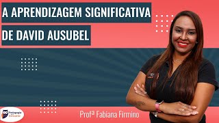 A Aprendizagem Significativa de David Ausubel  Pedagogia para Concurso [upl. by Blount139]