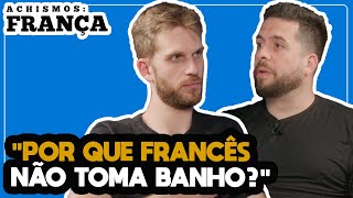 TODAS AS CURIOSIDADES SOBRE OS FRANCESES  ACHISMOS FRANÃ‡A 161 [upl. by Eudosia640]