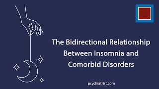 The Bidirectional Relationship Between Insomnia and Comorbid Disorders [upl. by Nallid]