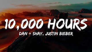 Dan  Shay Justin Bieber  10000 Hours Lyrics [upl. by Krishna]