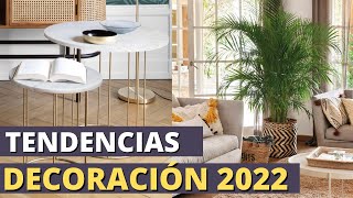 TENDENCIAS DECORACION 2022 TIPS Y RECOMENDACIONES [upl. by Joelle]