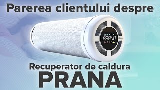 Sistem de Ventilație cu Recuperare de Căldură PRANA  Testimonial 🌬️🔥 [upl. by Sekoorb]