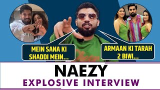 Naezy Exclusive Interview Rapper Reacts on Sana Mankbuls wedding and Armaan Malik and his 2 wives [upl. by Nibram]