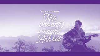 NÉP VÀO ANH VÀ NGHE ANH HÁT  OFFICIAL MV  HOÀNG DŨNG NÉP [upl. by Anirtac]