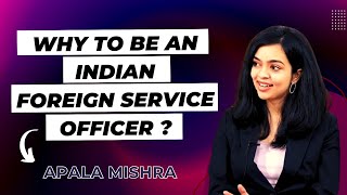 Why I choose to be an Indian Foreign Service officer   IFS  Service preference  Apala Mishra [upl. by Inahpets705]