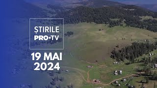 Știrile PRO TV  19 Mai 2024 [upl. by Essej]