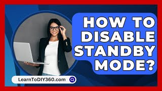 How To Disable Standby Mode  LearnToDIY360com [upl. by Rask]