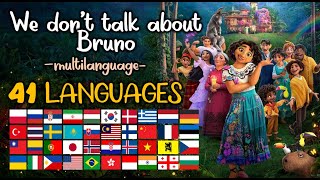 We dont talk about Bruno  MULTILANGUAGE  41 LANGUAGES  From Disneys Encanto [upl. by Rihsab]