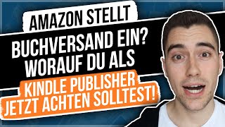 Amazon stellt Buchversand ein😱 Worauf du als Kindle Publisher jetzt achten solltest [upl. by Monti]