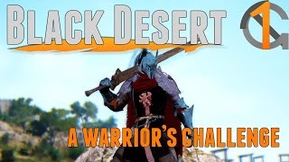 Black Desert  A Warriors Challenge [upl. by Earaj433]