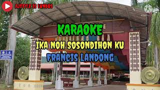 KARAOKE Ika Noh Sosondihon Ku  Francis Landong [upl. by Ludie]