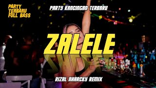 DJ ZALE ZALELE 🌴 RIZAL NHARCKY REMIX  VIRAL TIK TOK 2024 [upl. by Camala]