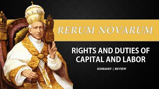 Rerum Novarum Papal Encyclical Summary amp Review [upl. by Cristabel404]