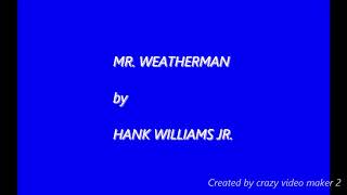 Mr Weatherman [upl. by Aehtla]