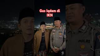 gusiqdha ikn Gus Iqdam di IKN [upl. by Nyledam277]