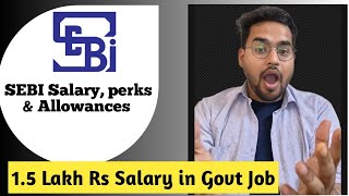 SEBI Grade A Salary Perks and Allowances  Rs 150000m salary  Lot of perks  Best Govt Job [upl. by Jaeger290]