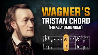 Wagners Tristan Chord Finally Debunked [upl. by Enyamrahs502]