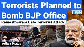 Terrorists Planned to Bomb BJP Office in Bangalore  Rameshwaram Cafe Blast  World Affairs [upl. by Hcone]