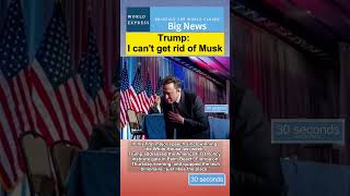 Trump I cant get rid of Musk usa [upl. by Ah]