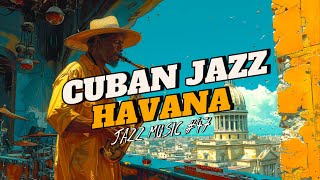 Havana Cuban Jazz Playlist  Perfect Summer Vibes for Shoulder Dancing [upl. by Lenz]