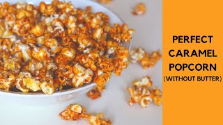 Caramel Popcorn Recipe  Caramel Popcorn Without Butter  Perfect Theater Caramel Popcorn At Home [upl. by Sicard]