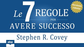 Le 7 regole per avere successo Versione ridotta Stephen Covey Audiolibro [upl. by Iahs]