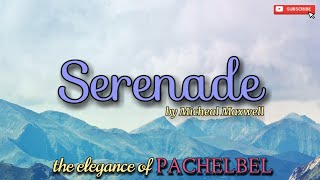 The Elegance of Pachelbel  Serenade [upl. by Colvin]