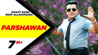 Parshawan  Ranjit Rana Feat Deep Allachouria  Latest Punjabi Song 2015  Speed Records [upl. by Eelrebmyk]