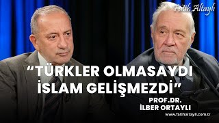 quotTürkler olmasaydı İslam gelişmezdiquot  Prof Dr İlber Ortaylı amp Fatih Altaylı [upl. by Hilario860]