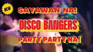 NEW DISCO BANGER SAYAWAN NA PARTY PARTY NA KAKAYSANTIAGOl5t [upl. by Carson]