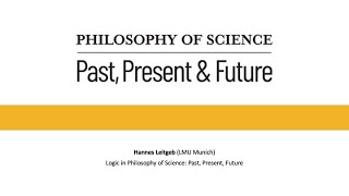 Hannes Leitgeb LMU Munich Logic in Philosophy of Science Past Present Future [upl. by Bashuk925]