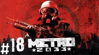 Прохождение Metro 2033  часть 18 Д6 [upl. by Ynor]