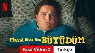 Masal Bitti Ben Büyüdüm Kısa Video 3  Türkçe fragman  Netflix [upl. by Tanner]