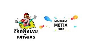 Marcha M8TIX 2017  Blog Carnaval de Pataias [upl. by Nnek464]