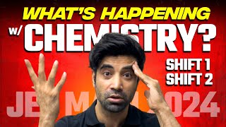 How to Deal with the shocking Pattern of Chemistry  JEE Main 2024 Shift 1 amp 2 [upl. by Narik]