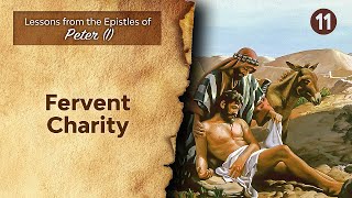 Sabbath Bible Lesson 11 Fervent Charity  Lessons from the Epistles of Peter I [upl. by Reklaw]