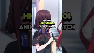 The Best Highschool Anime Series To Watch Part 2 [upl. by Skricki30]