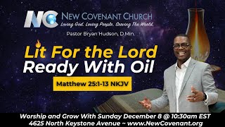 Welcome to New Covenant Church Lit for the Lord Ready with Oil [upl. by Demetra]