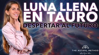 ⚡ DESPERTAR AL FUTURO ⚡ LUNA LLENA EN TAURO 🍀 [upl. by Raimondo]