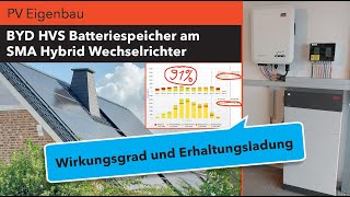 PV Eigenbau Teil 11 Wirkungsgrad des BYD HVS Batteriespeichers am SMA Hybrid Wechselrichter [upl. by Alyson]