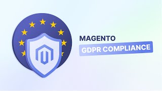 Magento GDPR Compliance Essential Best Practices for Ecommerce Entrepreneurs [upl. by Aenil]