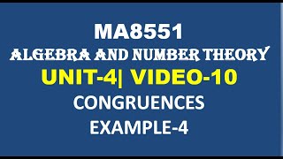 MA8551ALGEBRA AND NUMBER THEORY UNIT4 VIDEO10 CONGRUENCES PROBLEM4 [upl. by Ym446]