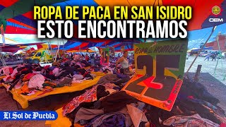 Tianguis de San Isidro un tesoro de ropa de paca en Puebla ¡Esto encontramos [upl. by Winnie155]