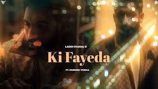 Ki Fayeda Official Video  Parmish Verma  Laddi Chahal [upl. by Mosera]