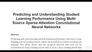 Predicting and Understanding Student Learning Performance Using Multi Source Sparse Attention Convol [upl. by Vinia]