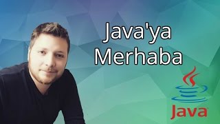 Java Programlama Dersleri 1  Java Dünyasına Hoş geldiniz [upl. by Arihsay895]