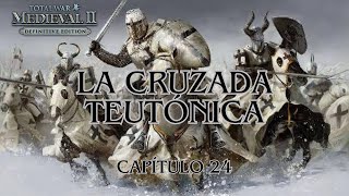 Medieval 2 Total War La Cruzada Teutónica  Capítulo 24 [upl. by Askari]