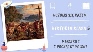 Historia klasa 5 Mieszko i początki Polski Uczymy się razem [upl. by Petey]