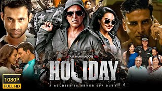 Holiday A Soldier Is Never Off Duty Hindi Movie  Akshay Holiday Hindi Movie Full Facts Review HD [upl. by Lien]