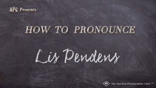 How to Pronounce Lis Pendens Real Life Examples [upl. by Awad]